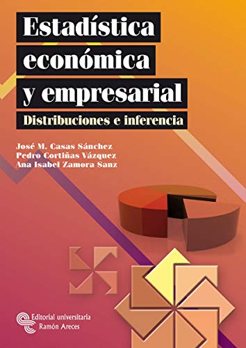 Estadística Económica y Empresarial (Manuales) von Editorial Universitaria Ramón Areces