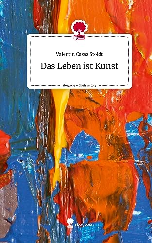 Das Leben ist Kunst. Life is a Story - story.one von story.one publishing