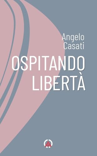 Ospitando libertà (Sentieri di luce) von Centro Ambrosiano