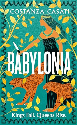 Babylonia: The instant Sunday Times bestseller and gripping mythological retelling Babylonia: The instant Sunday Times bestseller and gripping mythological retelling