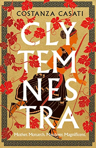 Clytemnestra: The spellbinding retelling of Greek mythology’s greatest heroine von Michael Joseph