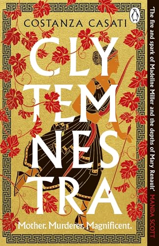 Clytemnestra: The spellbinding retelling of Greek mythology’s greatest heroine von Michael Joseph