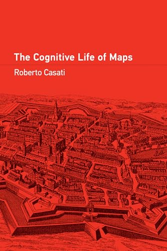 The Cognitive Life of Maps von The MIT Press