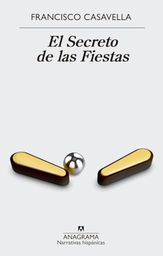 El Secreto de Las Fiestas (Narrativas hispánicas, Band 609) von ANAGRAMA