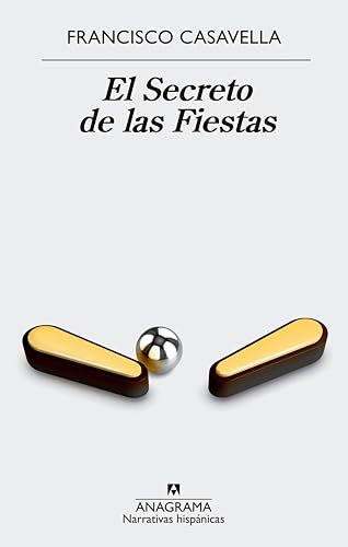 El Secreto de Las Fiestas (Narrativas hispánicas, Band 609) von ANAGRAMA