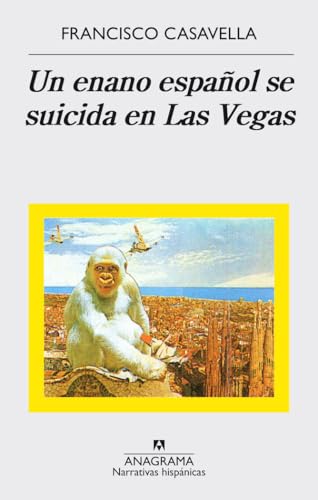Un Enano Espanol Se Suicida En Las Vegas (Narrativas hispánicas, Band 217) von ANAGRAMA
