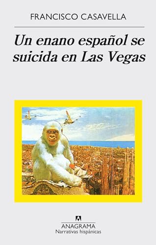 Un Enano Espanol Se Suicida En Las Vegas (Narrativas hispánicas, Band 217) von ANAGRAMA