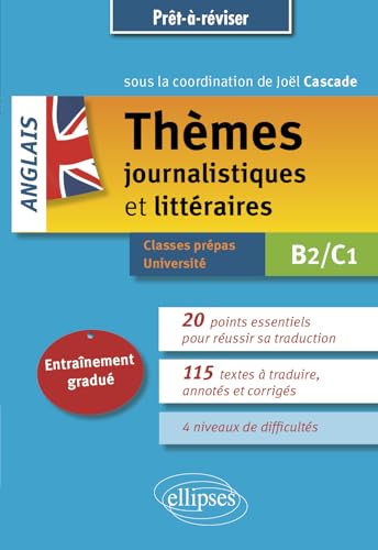 Anglais. Thèmes journalistiques et littéraires B2-C1: Entraînement gradué (Prêt-à-réviser)