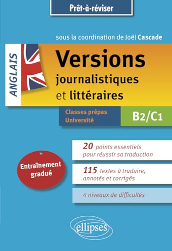Anglais. Versions journalistiques et littéraires B2-C1: Entraînement gradué (Prêt-à-réviser)