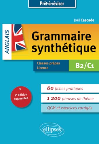 Prêt-à-réviser. Grammaire synthétique de l'anglais en 60 fiches pratiques et exercices corrigés • [B2-C1] • 2e édition augmentée