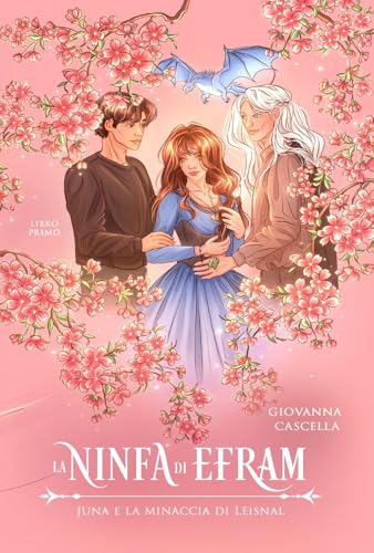 Juna e la minaccia di Leisnal. La ninfa di Efram (Vol. 1) von Youcanprint