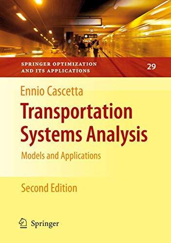 Transportation Systems Analysis: Models and Applications (Springer Optimization and Its Applications, 29, Band 29)