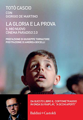 La gloria e la prova. Il mio Nuovo Cinema Paradiso 2.0 (Le boe) von Baldini + Castoldi