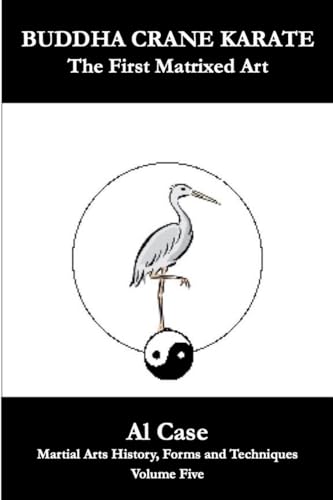Buddha Crane Karate (Martial Arts History, Forms and Techniques, Band 5) von Quality Press