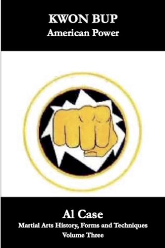 Kwon Bup American Power (Martial Arts History, Forms and Techniques, Band 3) von Quality Press