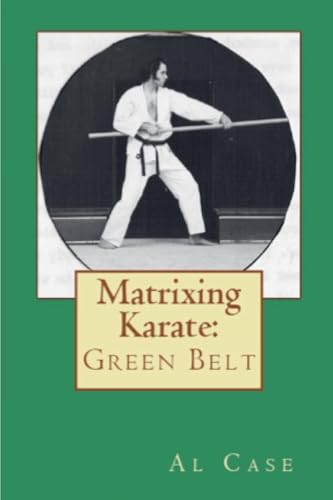 Matrixing Karate ~ Volume Two ~ Green Belt Matrixing Karate ~ Volume Two ~ Green Belt von Quality Press