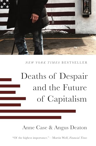 Deaths of Despair and the Future of Capitalism von Princeton University Press