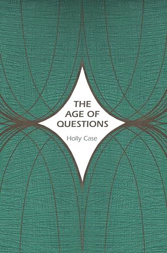 The Age of Questions: Or, A First Attempt at an Aggregate History of the Eastern, Social, Woman, American, Jewish, Polish, Bullion, Tuberculosis, and ... (Human Rights and Crimes Against Humanity) von Princeton University Press