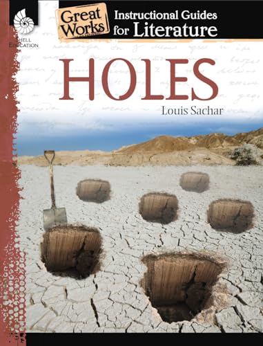 Holes: An Instructional Guide for Literature: An Instructional Guide for Literature : An Instructional Guide for Literature (Great Works Instructional Guides for Literature, Levels 4-8) von Shell Education Pub
