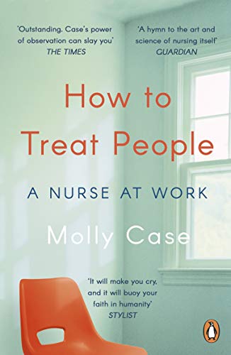 How to Treat People: A Nurse at Work von Penguin