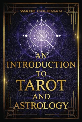 An Introduction to Tarot and Astrology