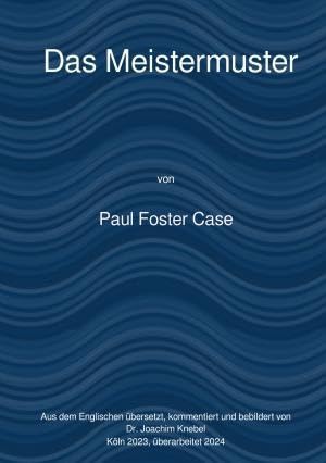 Ein Kurs zur Erreichung des Großen Werks / Das Meistermuster: The Master Pattern von epubli