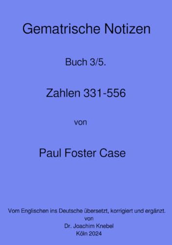 Gematrische Notizbücher: Band 3 (Gematrische Notizbücher von Paul Foster Case) von epubli