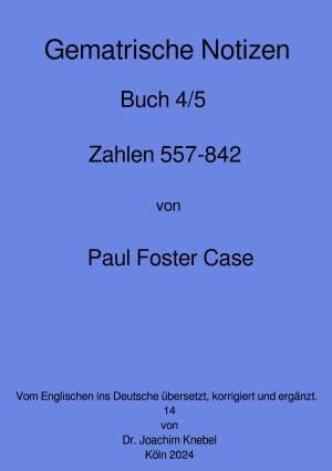 Gematrische Notizbücher von Paul Foster Case / Gematrische Notizbücher: Band 4 von epubli