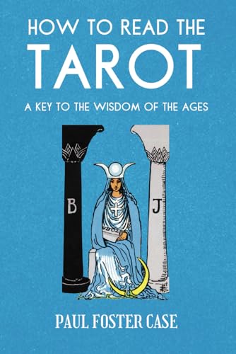 How to Read The Tarot: A Key to the Wisdom of the Ages von Independently published