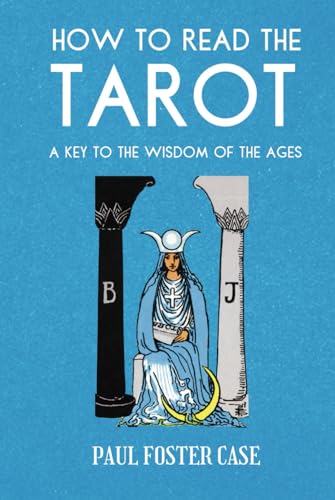 How to Read The Tarot: A Key to the Wisdom of the Ages von Independently published