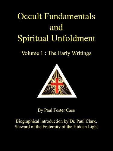 Occult Fundamentals and Spiritual Unfoldment - Volume 1: The Early Writings