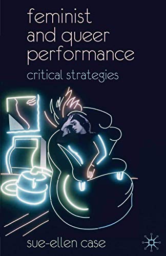 Feminist and Queer Performance: Critical Strategies von Red Globe Press