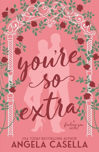 You're so Extra (Finding You, Band 1) von Angela Casella
