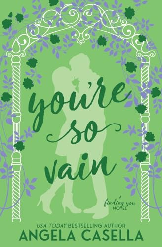 You're so Vain (Finding You, Band 4) von Angela Casella