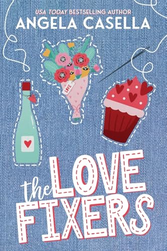 The Love Fixers - Special Edition (Unlucky in Love, Band 1) von Angela Casella