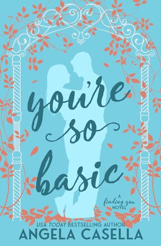 You're so Basic (Finding You, Band 3)