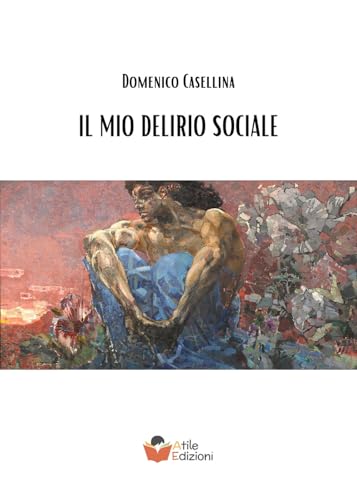 Il mio delirio sociale Il mio delirio sociale von Atile edizioni