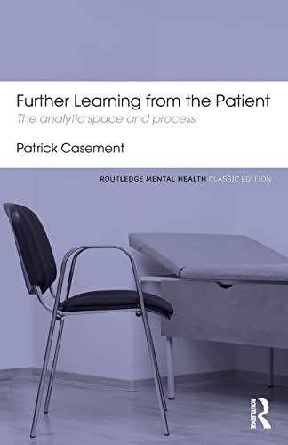 Further Learning from the Patient: The analytic space and process (Routledge Mental Health Classic Editions) von Routledge
