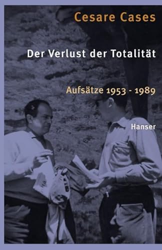 Der Verlust der Totalität: Aufsätze 1953-1989. Schriftenreihe der Deutschen Akademie für Sprache und Dichtung, Band 21