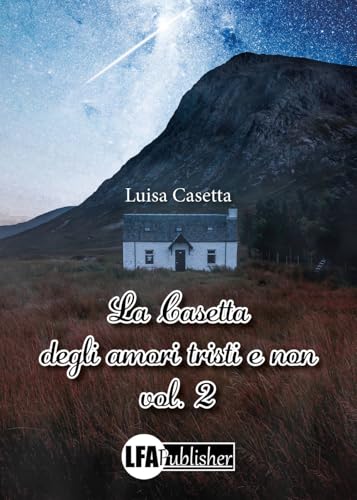 La casetta degli amori tristi e non (Vol. 2) von LFA Publisher