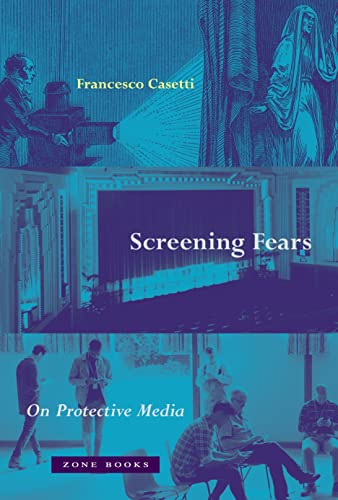 Screening Fears: On Protective Media von Zone Books