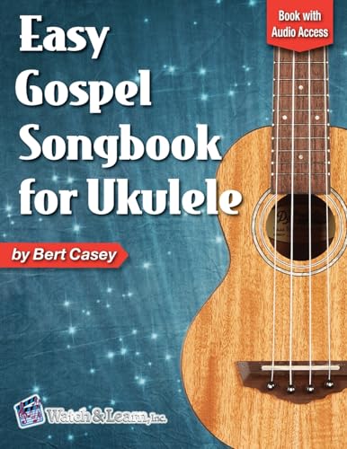 Easy Gospel Songbook for Ukulele: Book with Online Audio Access von Watch & Learn, Inc.