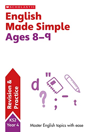 English Practice and Revision Workbook For Ages 8-9 (Year 4) Covers all key topics with answers (SATs Made Simple): 1