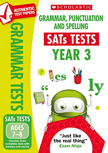 Grammar, Punctuation & Spelling Practice Tests for Ages 7-8 (Year 3) Includes three test papers plus answers and mark scheme (National Curriculum SATs Tests): 1