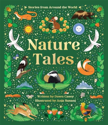 Nature Tales: An Anthology of Seasonal Stories from Around the World Nature Tales: An Anthology of Seasonal Stories from Around the World von Templar Books