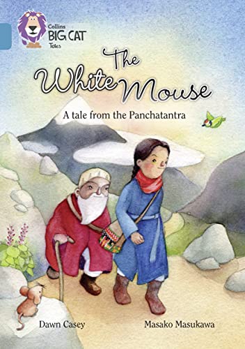 The White Mouse: A Folk Tale from The Panchatantra: Band 13/Topaz (Collins Big Cat) von Collins
