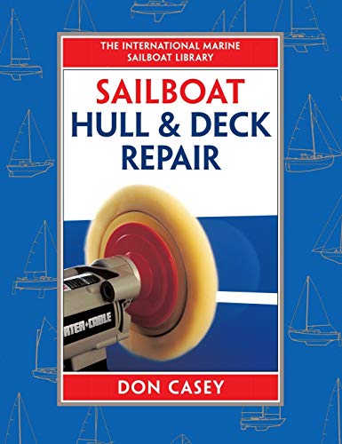 Sailboat Hull and Deck Repair (International Marine Sailboat Library)