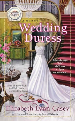 Wedding Duress (Southern Sewing Circle Mystery, Band 10)