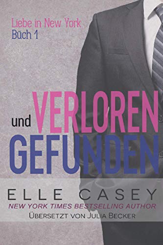 Liebe in New York, Büch 1: VERLOREN & GEFUNDEN von Independently published