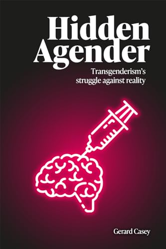 Hidden Agender: Transgenderism's Struggle Against Reality (Societas) von Imprint Academic